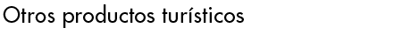 Altres productes turistics