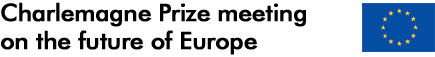 CHARLEMAGNE PRIZE MEETING ON THE FUTURE OF EUROPE