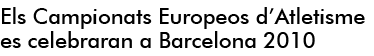 ELS CAMPIONATS EUROPEUS D'ATLETISME ES CELEBRARAN A BARCELONA 2010